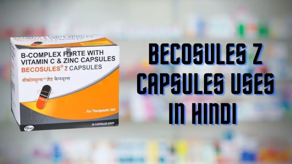 Becosules Z Capsules Uses in Hindi