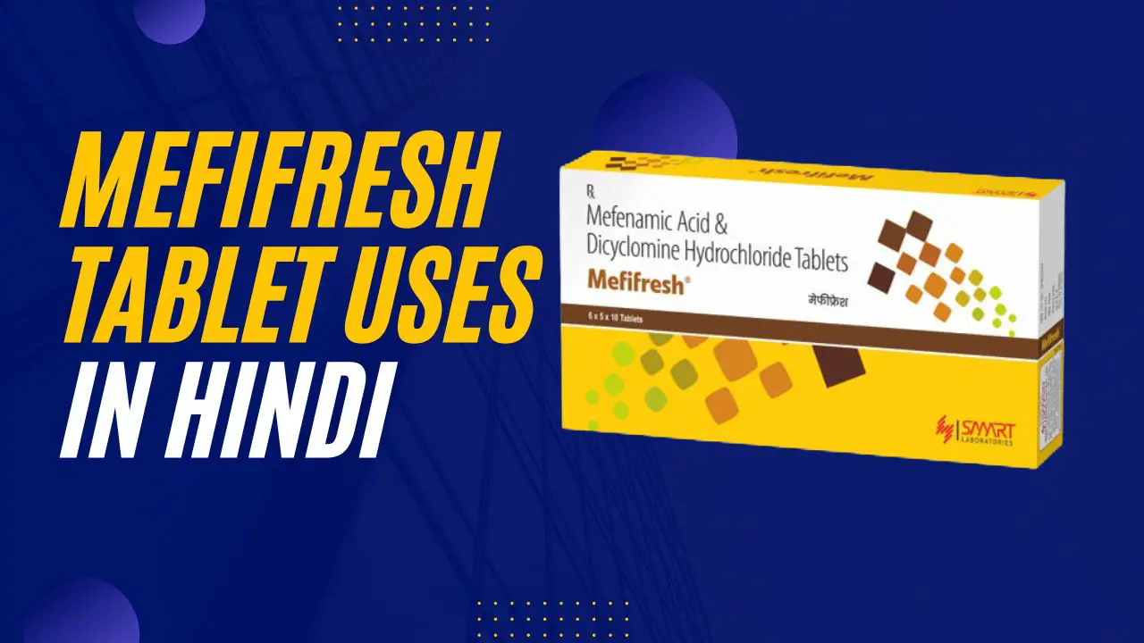 Mefifresh Tablet Uses in Hindi