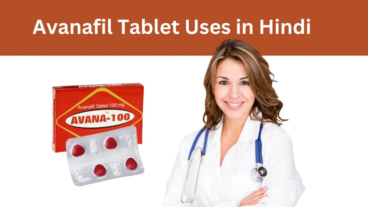 Avanafil Tablet Uses in Hindi