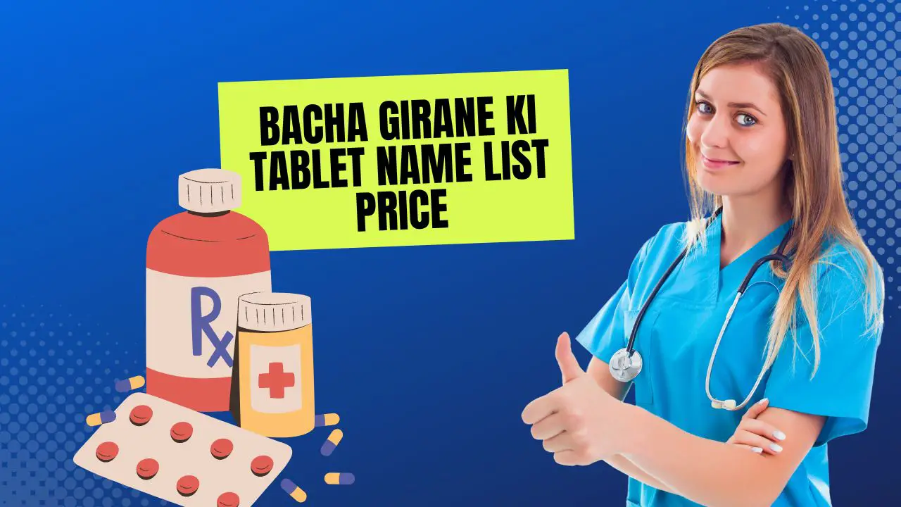 Bacha Girane ki tablet name list price