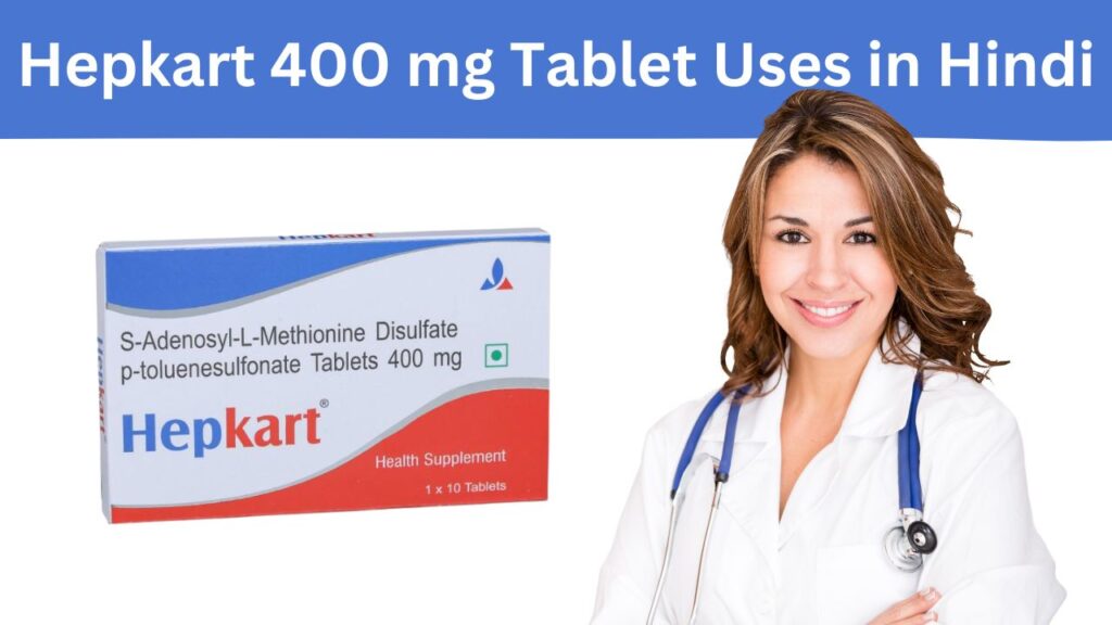 Hepkart 400 mg Tablet Uses in Hindi
