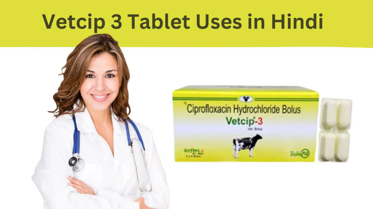 Vetcip 3 Tablet Uses in Hindi