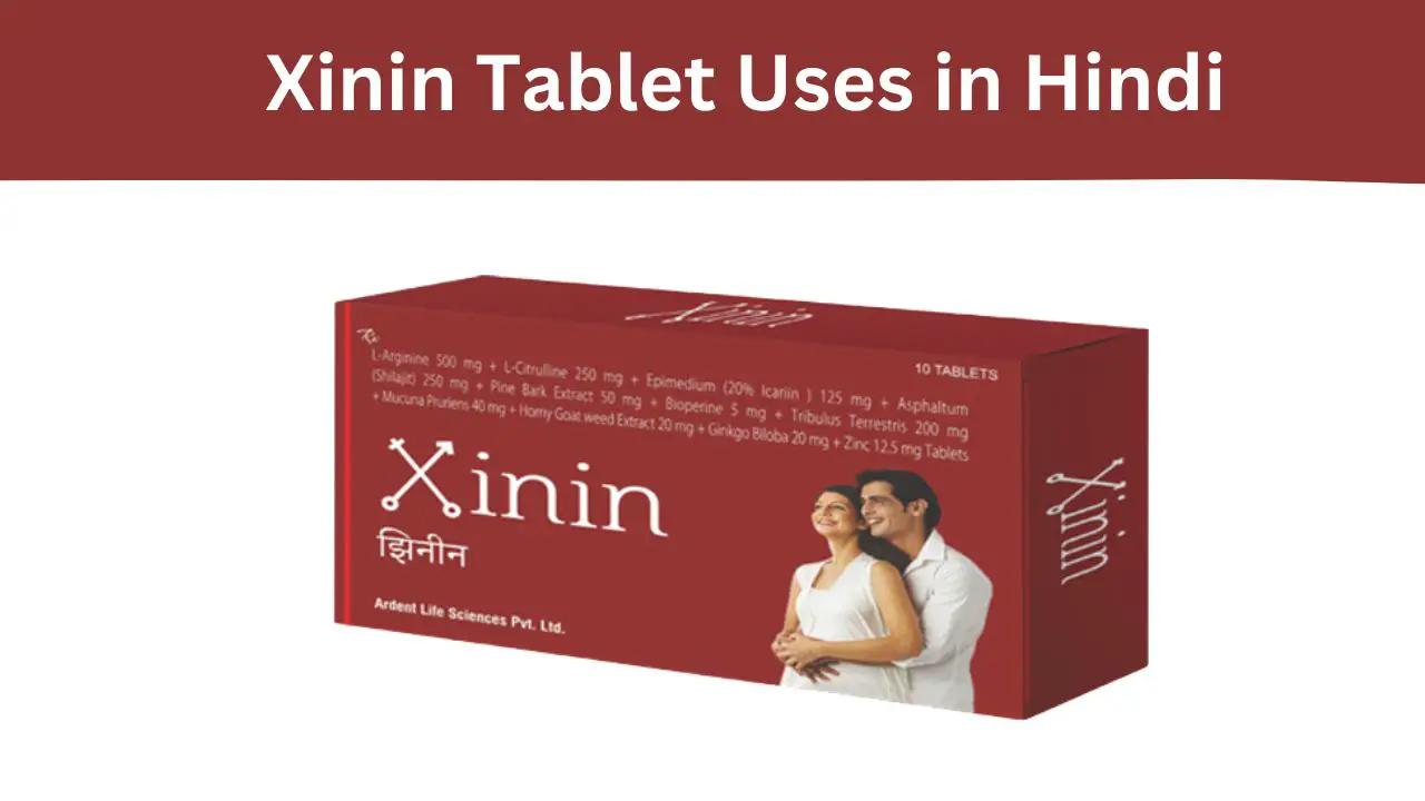 Xinin Tablet Uses in Hindi