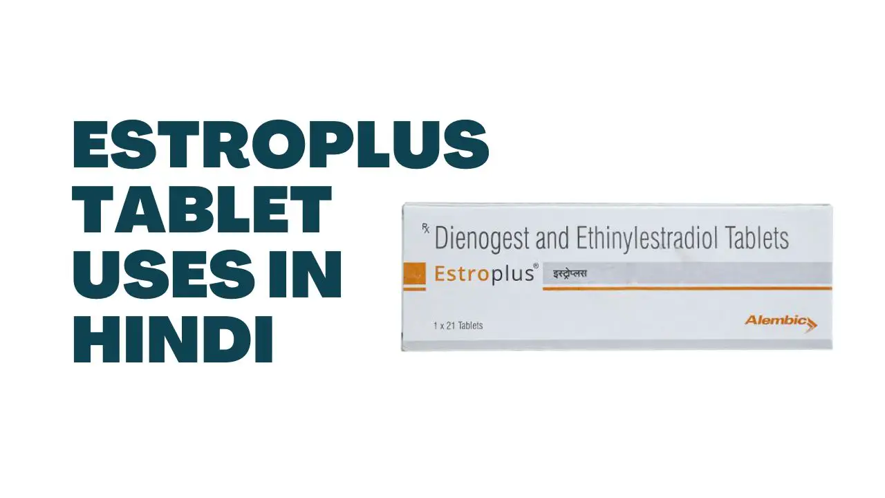 Estroplus Tablet Uses in Hindi