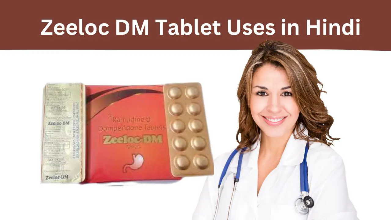 Zeeloc DM Tablet Uses in Hindi