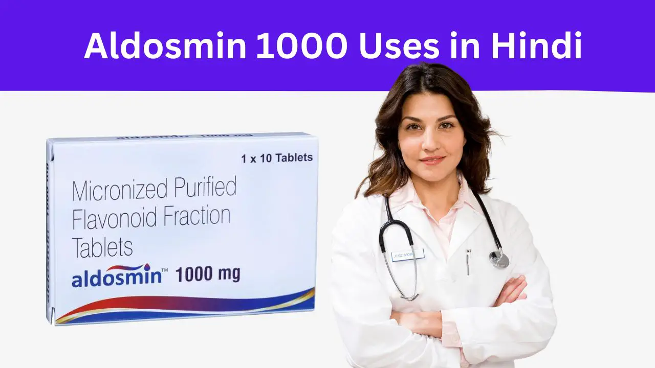 Aldosmin 1000 Uses in Hindi