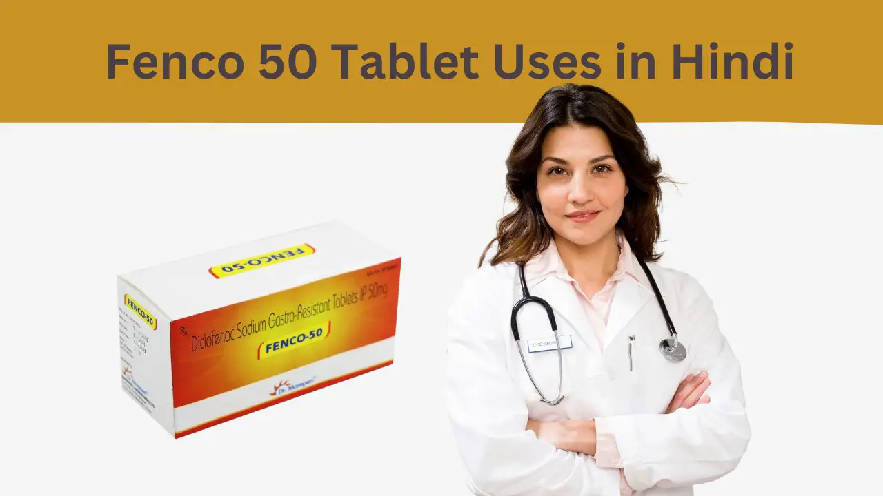 Fenco 50 Tablet Uses in Hindi