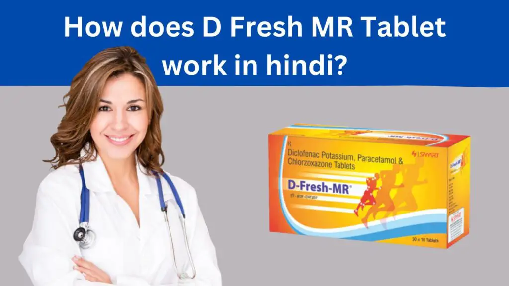 How does D Fresh MR Tablet work in hindi