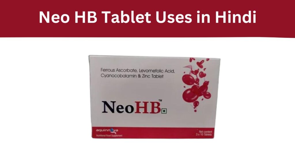 Neo HB Tablet Uses in Hindi