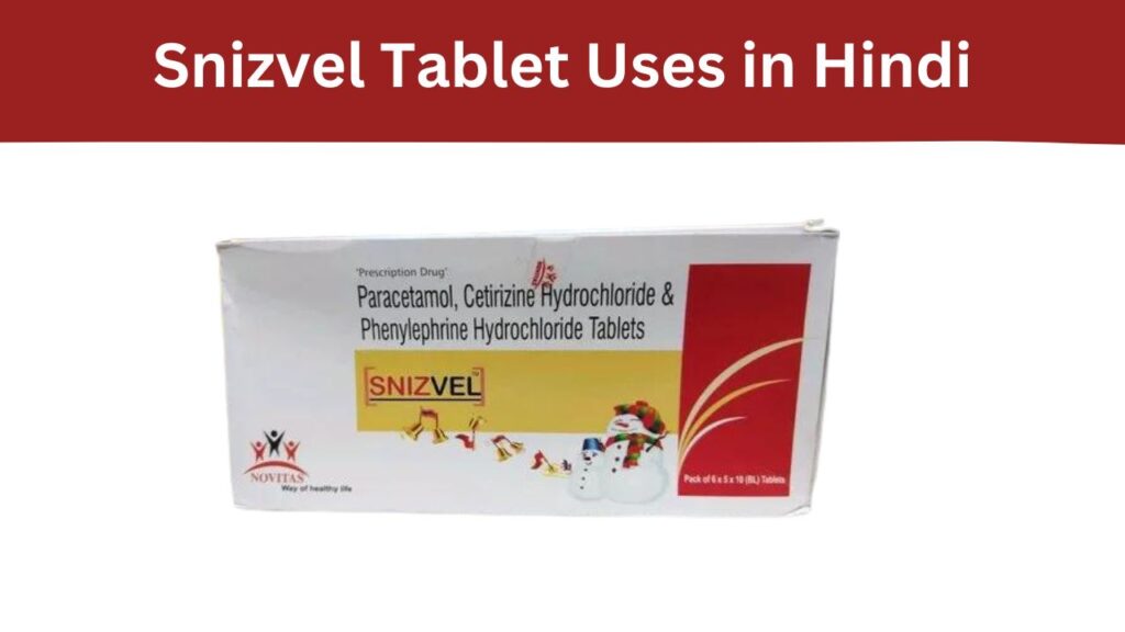 Snizvel Tablet Uses in Hindi