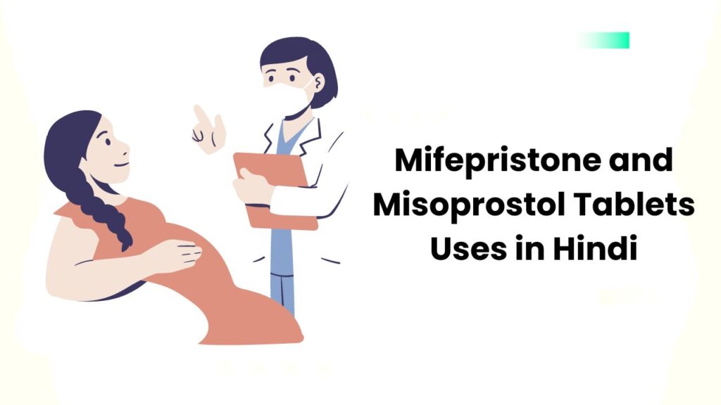 Mifepristone and Misoprostol Tablets Uses in Hindi