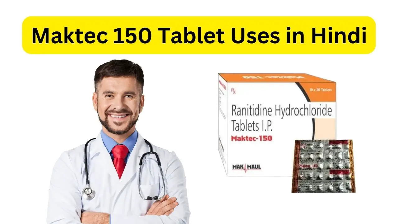 Maktec 150 Tablet Uses in Hindi
