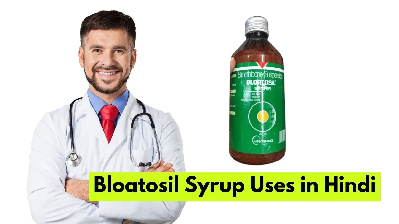 Bloatosil Syrup Uses in Hindi