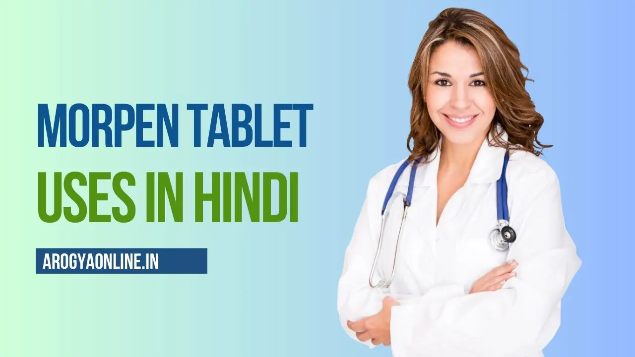 Morepen Tablet Uses in Hindi