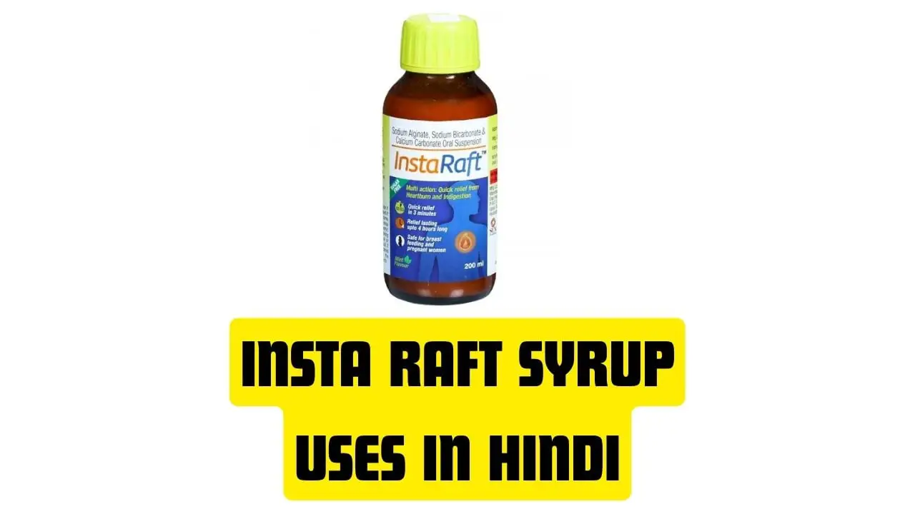 Insta Raft Syrup Uses in Hindi