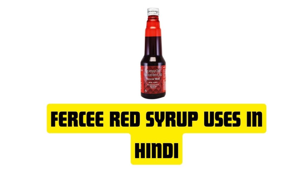 Fercee Red Syrup Uses in Hindi