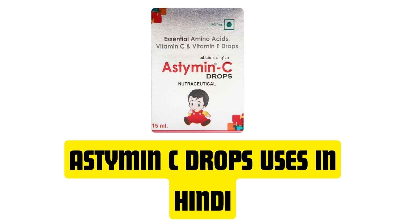 Astymin C Drops Uses in Hindi
