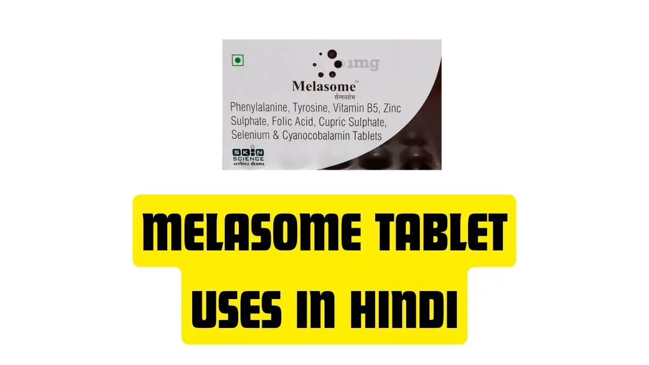 Melasome Tablet Uses in Hindi