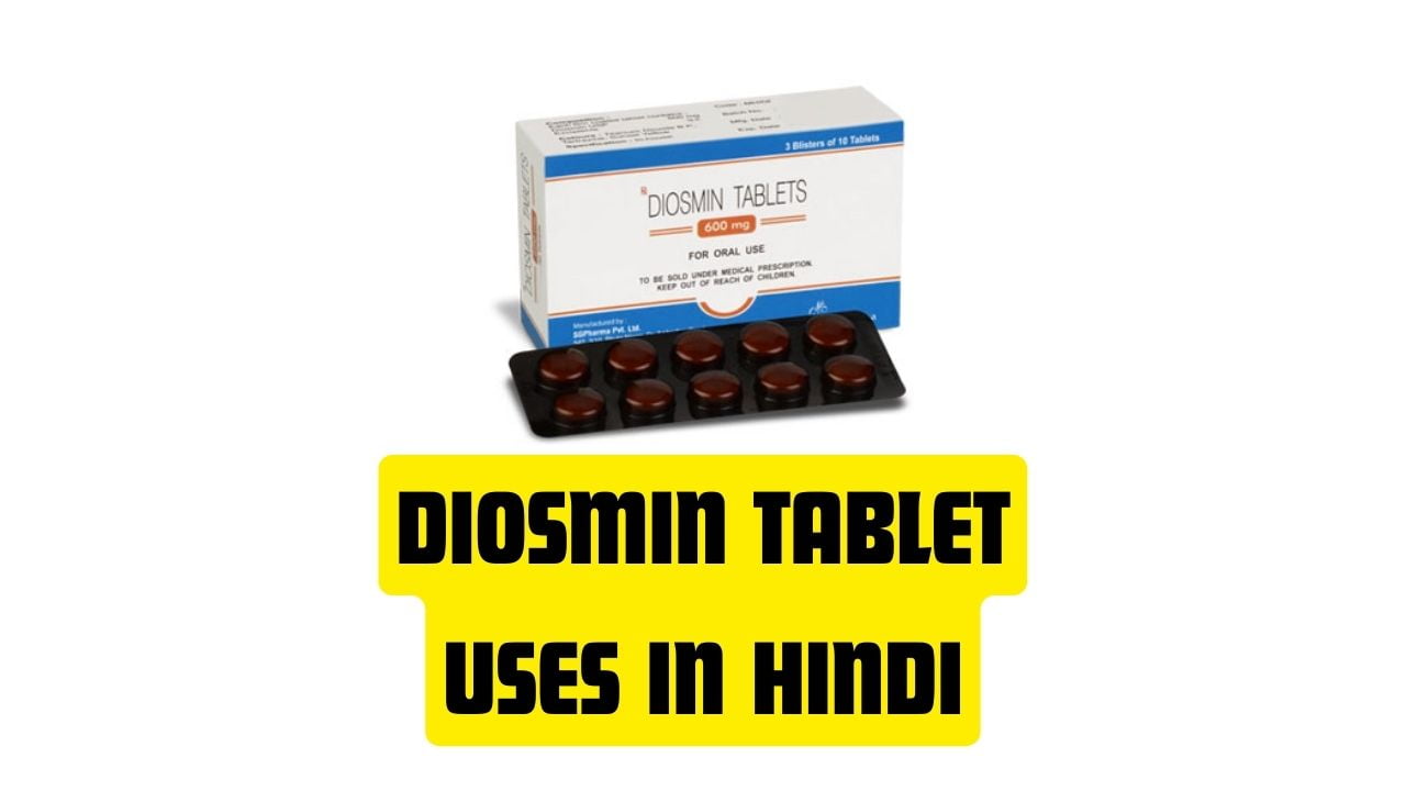 Diosmin Tablet Uses in Hindi