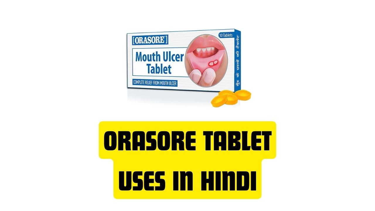 Orasore Tablet Uses in Hindi