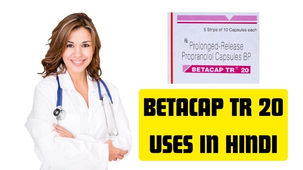 Betacap tr 20 Uses in Hindi