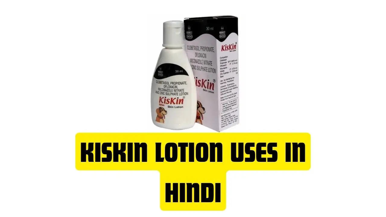 Kiskin Lotion Uses in Hindi