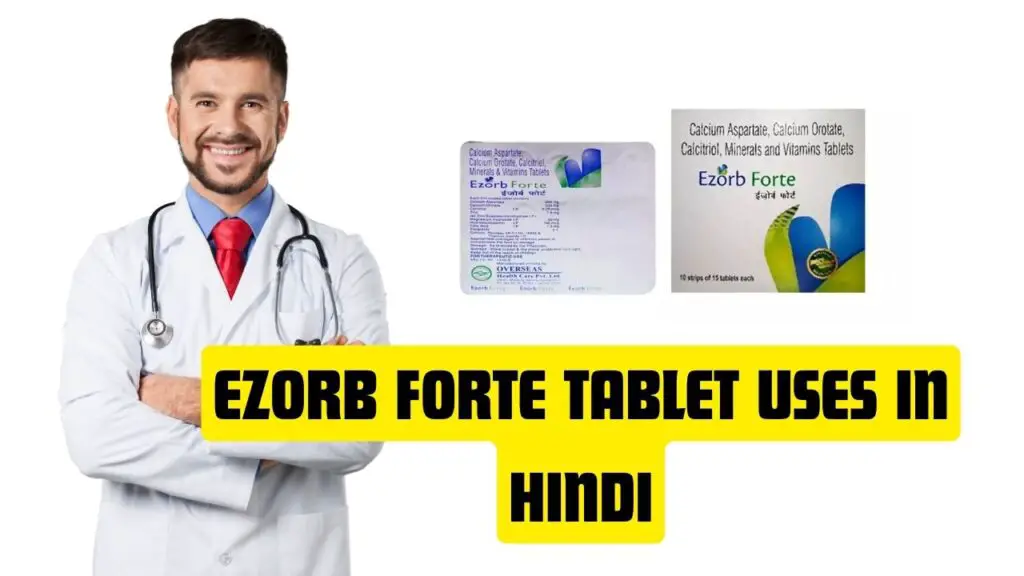 Ezorb Forte Tablet Uses in Hindi
