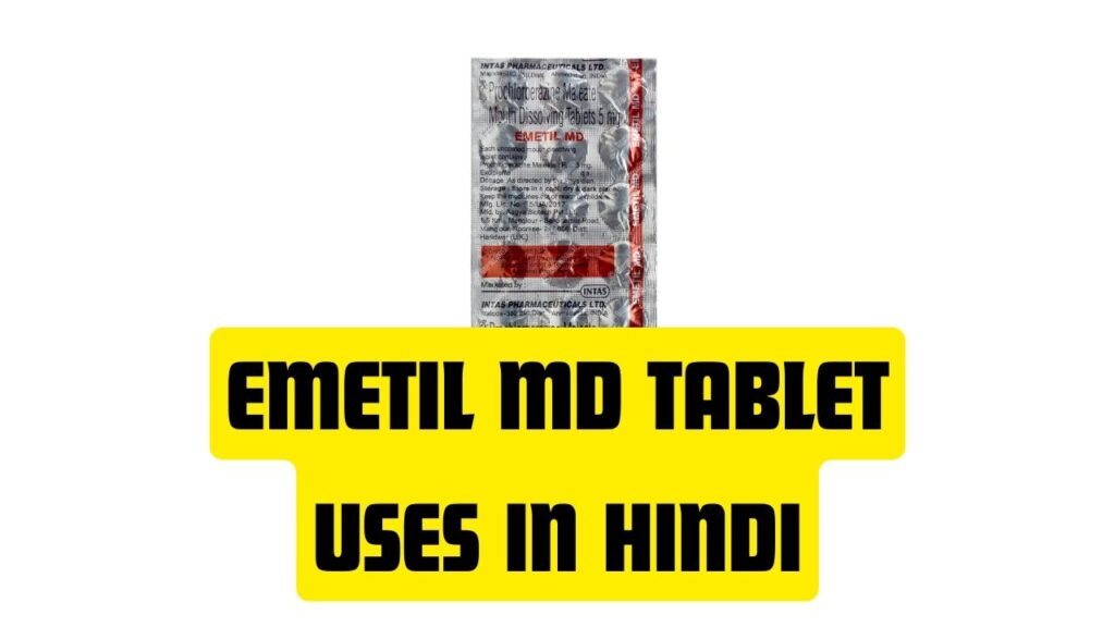 Emetil MD Tablet Uses in Hindi