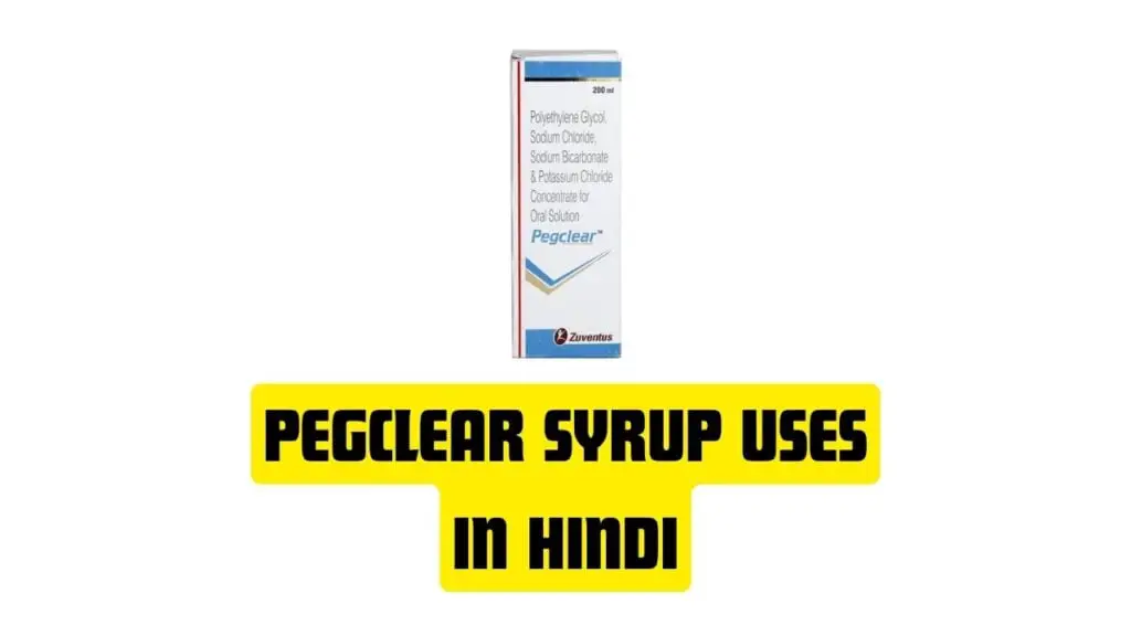 Pegclear Syrup Uses in Hindi