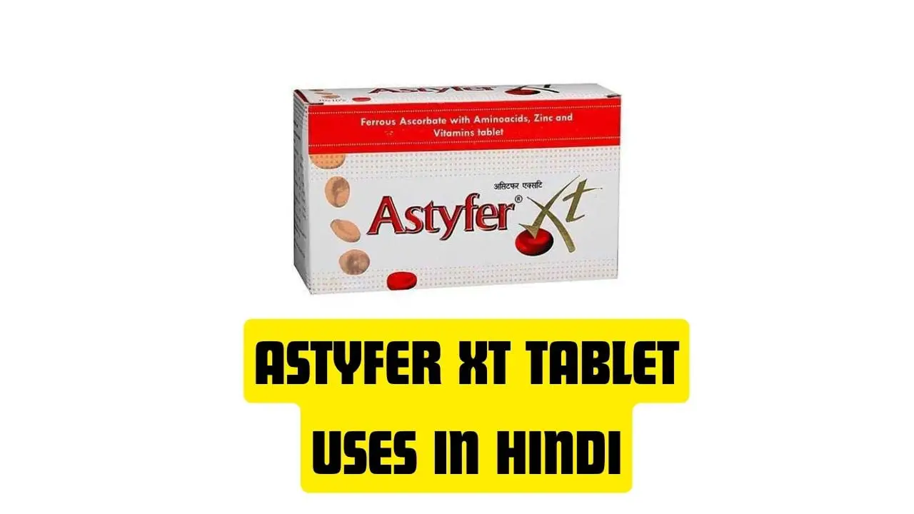 Astyfer XT Tablet Uses in Hindi