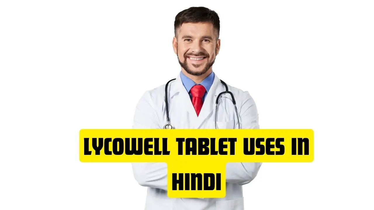 Lycowell Tablet Uses in Hindi