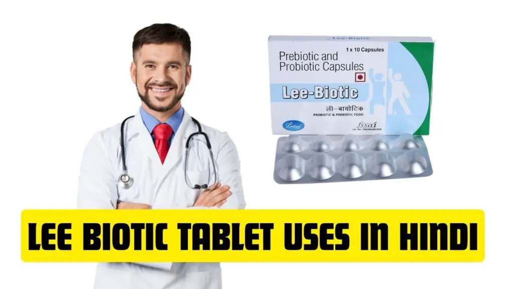 Lee Biotic Tablet Uses in Hindi
