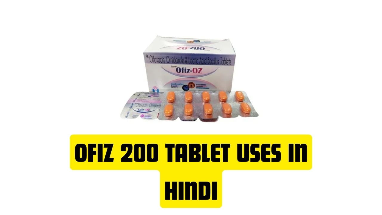 Ofiz 200 Tablet uses in hindi