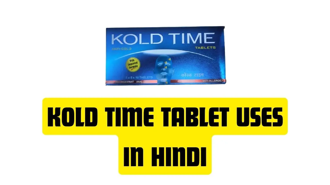 Kold Time Tablet Uses in Hindi