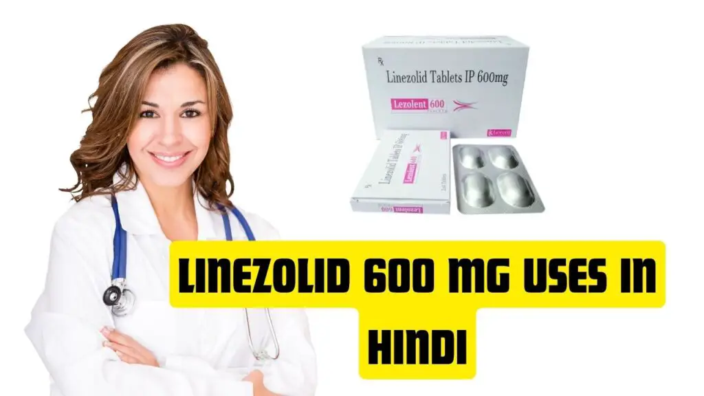 Linezolid 600 mg Uses in Hindi