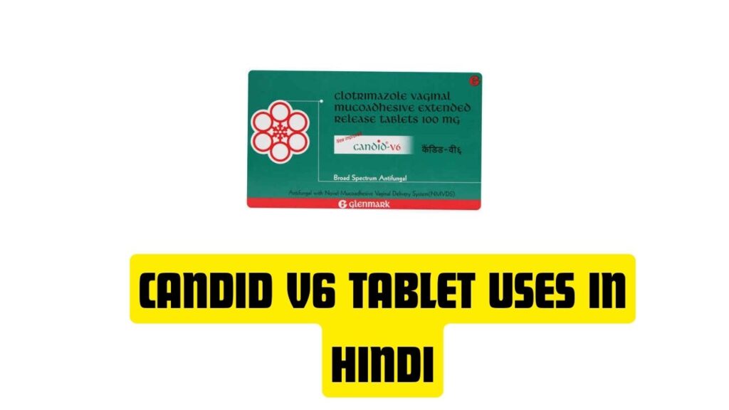 Candid v6 Tablet Uses in Hindi