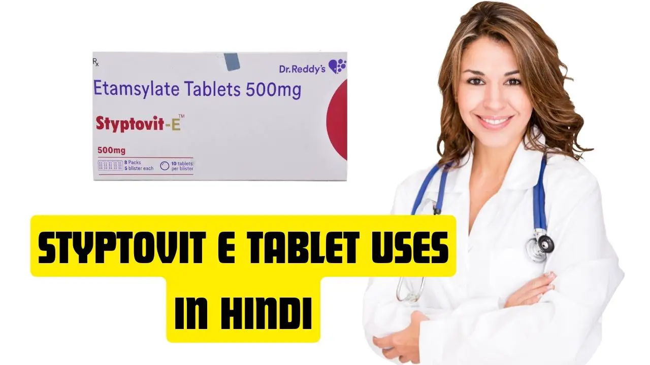Styptovit E Tablet Uses in Hindi
