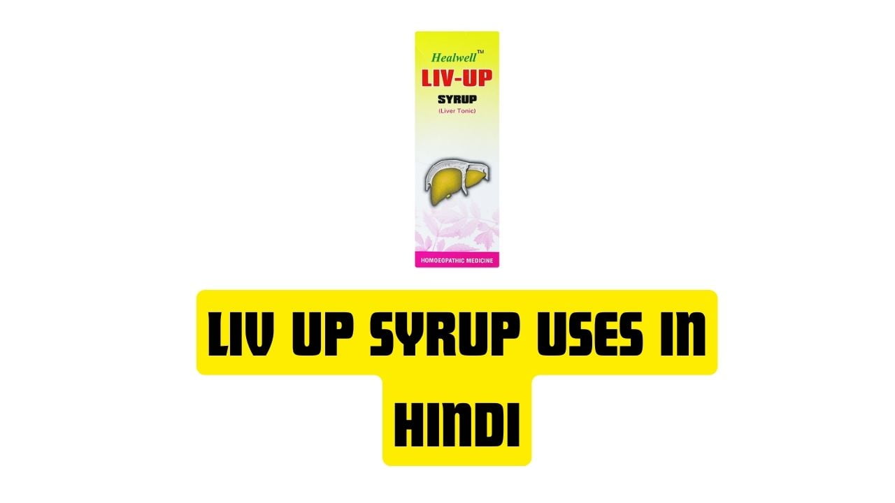 Liv Up Syrup Uses in Hindi