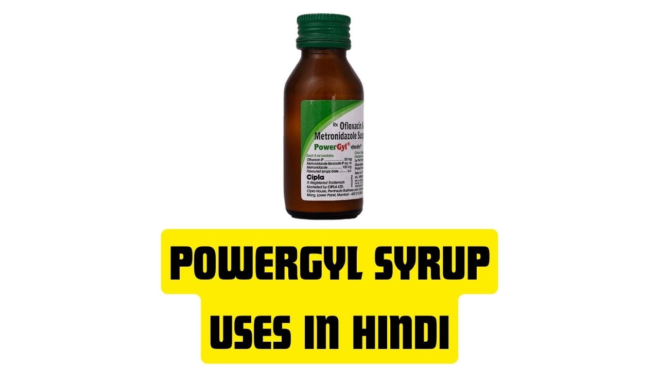 Powergyl Syrup Uses in Hindi