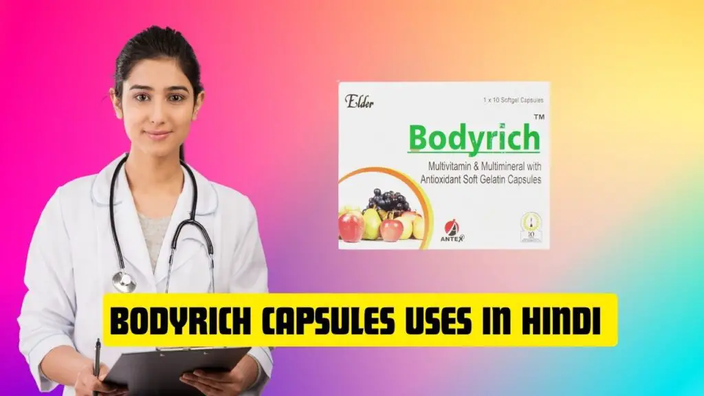 Bodyrich Capsules Uses in Hindi 