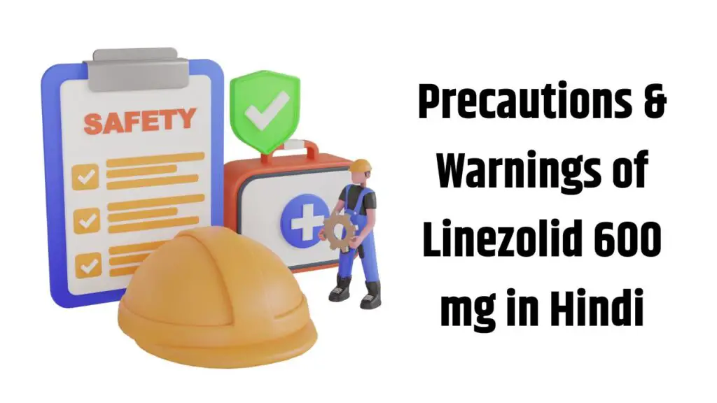 Precautions & Warnings of Linezolid 600 mg in Hindi