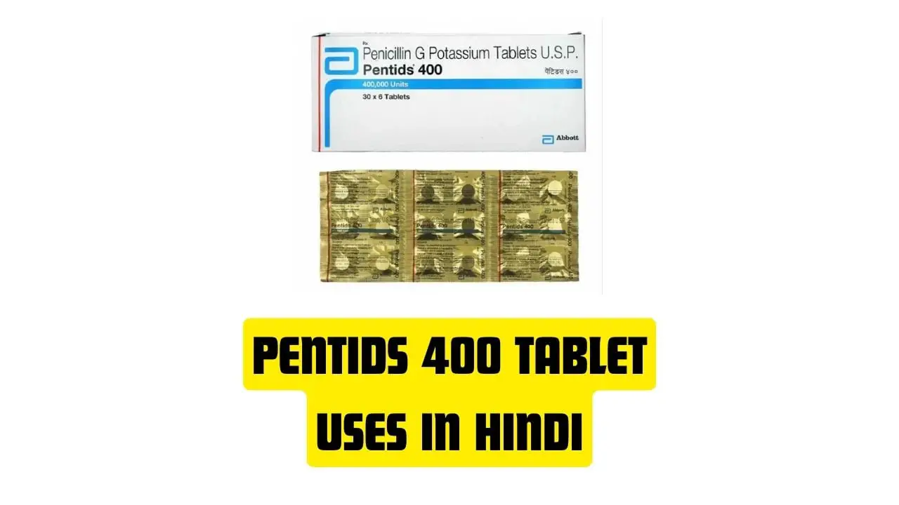Pentids 400 Tablet Uses in Hindi