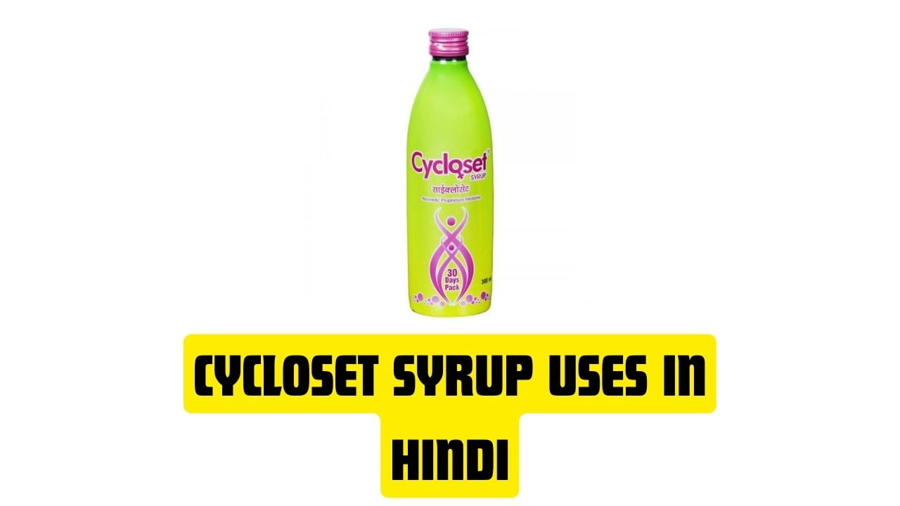 Cycloset Syrup Uses in Hindi