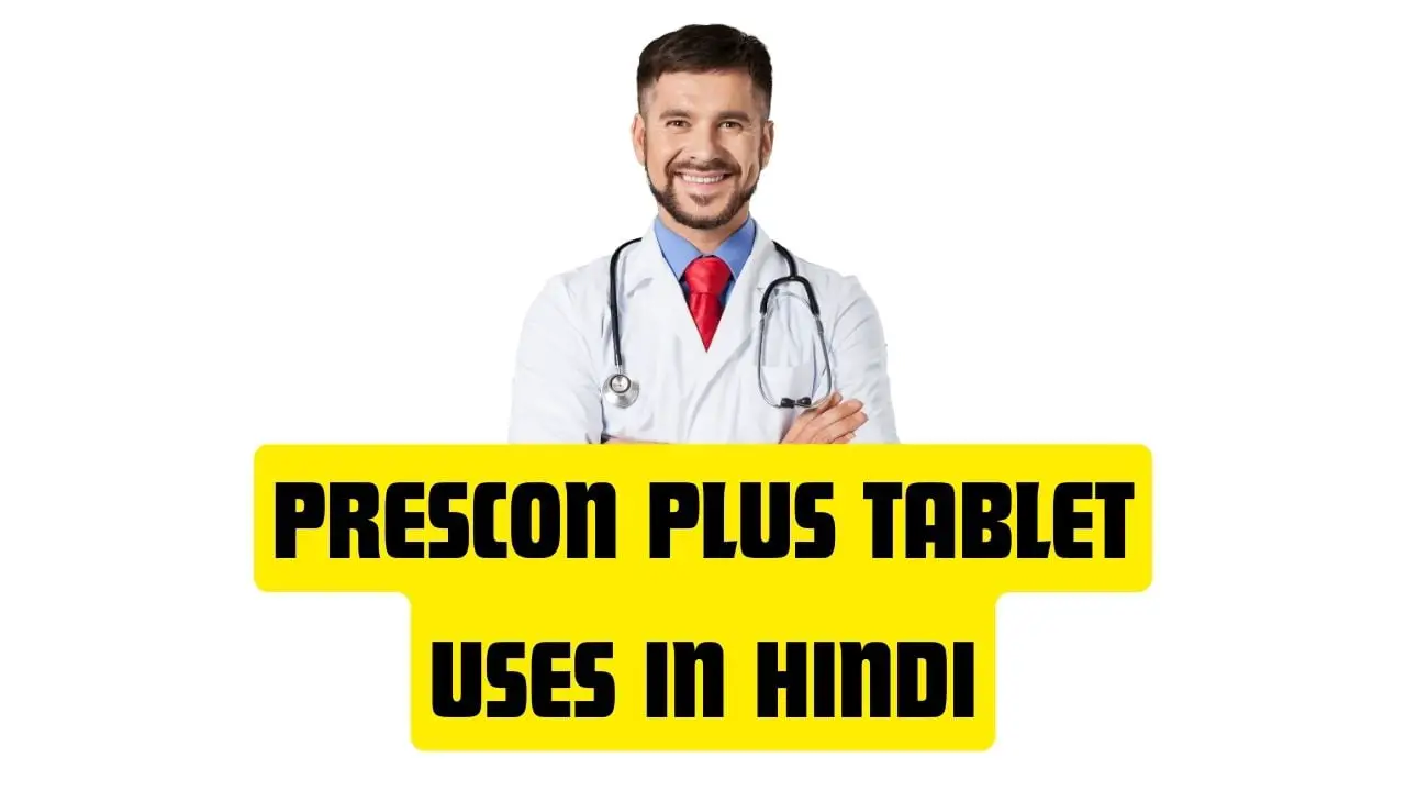 Prescon Plus Tablet Uses in Hindi