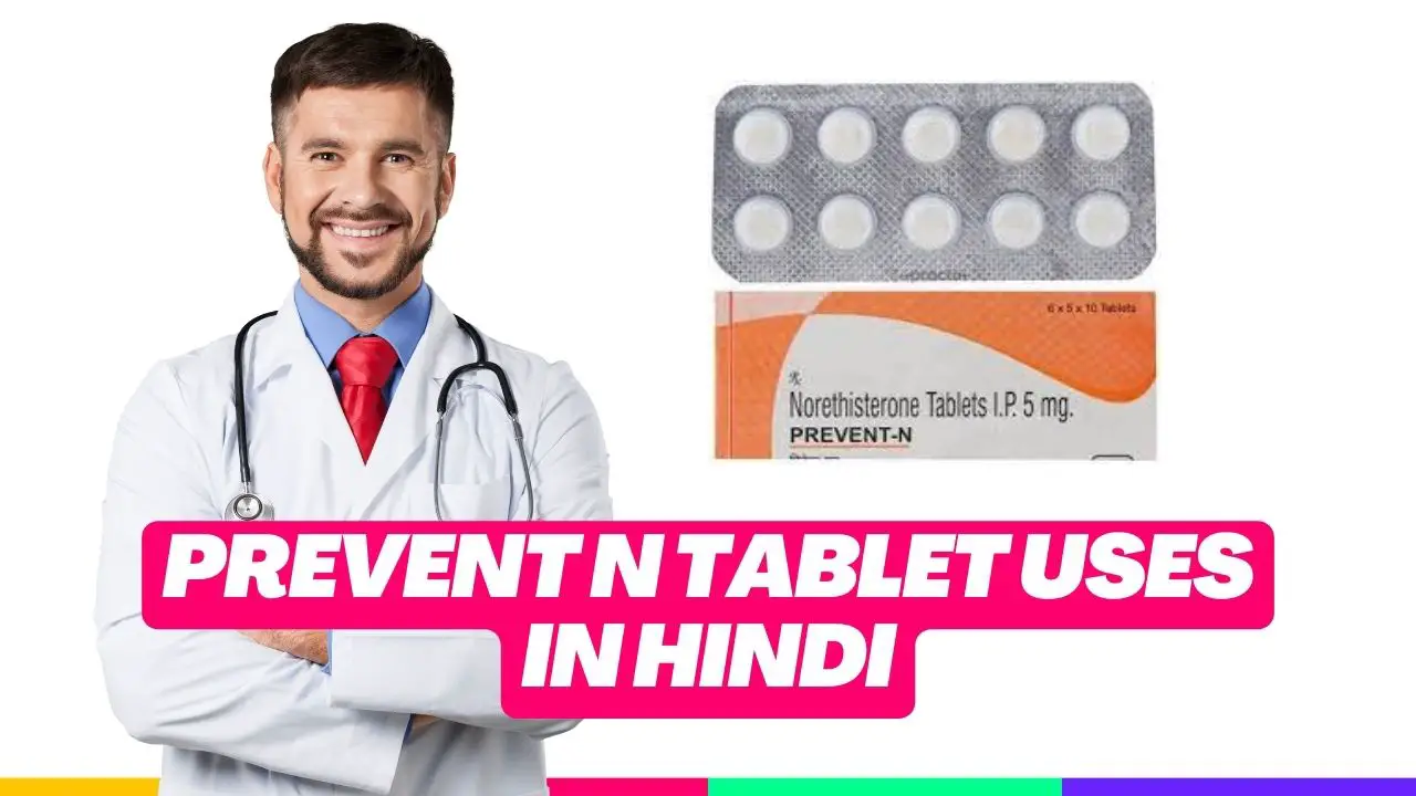 Prevent N Tablet Uses in Hindi