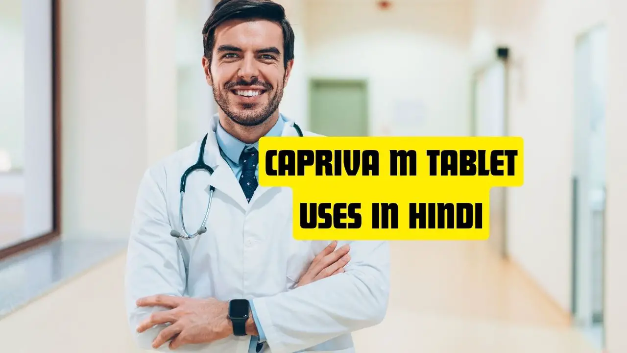 Capriva M Tablet Uses in Hindi