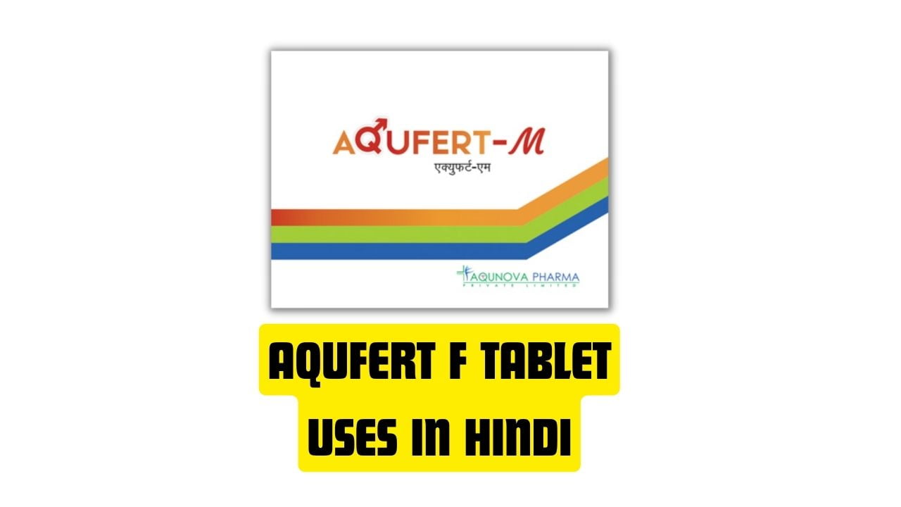 Aqufert F Tablet Uses in Hindi