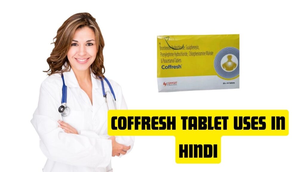 Coffresh Tablet Uses in Hindi