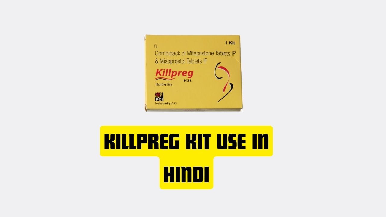 Killpreg Kit Use in Hindi
