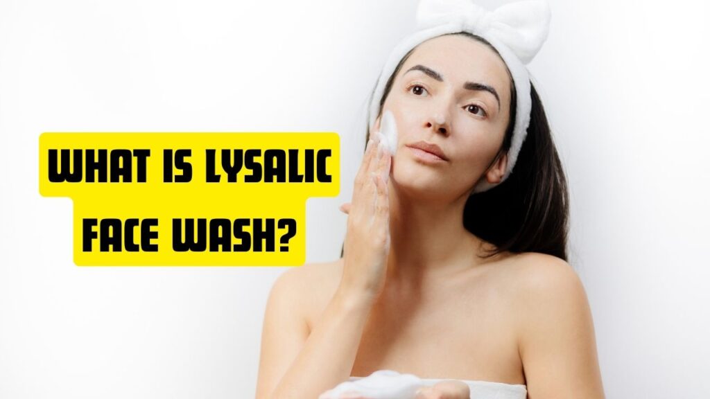 What is Lysalic Face Wash?